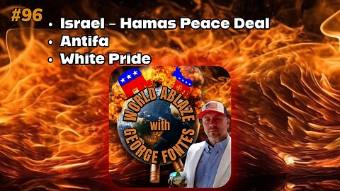 Israel - Hamas Peace Deal, Antifa, and White Pride
