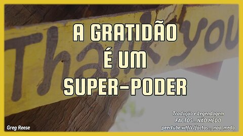 🔥🎬A GRATIDÃO É UM SUPER-PODER (GREG REESE)🔥🎬