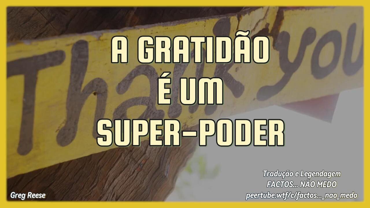🔥🎬A GRATIDÃO É UM SUPER-PODER (GREG REESE)🔥🎬