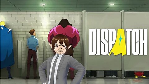 [ Dispatch ] sure I'm a hero, but a super hero?