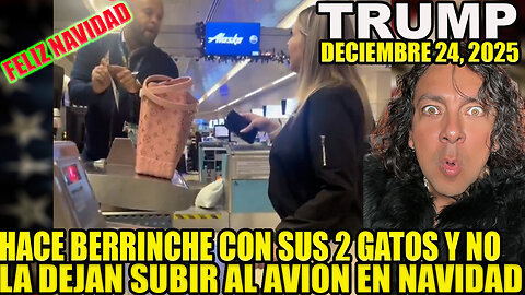 HACE BERRINCHE Y NO LA DEJAN SUBIR AL AVION CON SUS 2 GATOS EN NAVIDAD