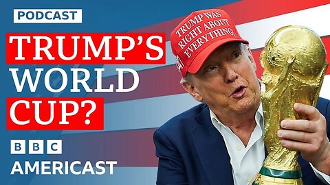 Is Trump giving the FIFA World Cup a MAGA makeover? | BBC Americast
