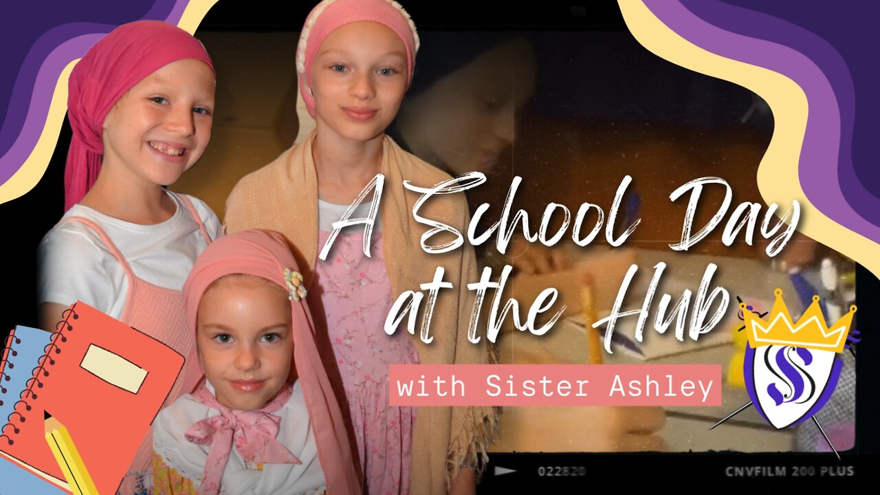 A School Day At The Hub With Sister Ashley | Part 2