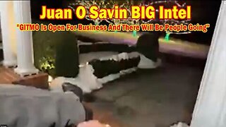 Juan O Savin BIG Intel Jan 20: GITMO Is Open For Business And There Will Be People Going