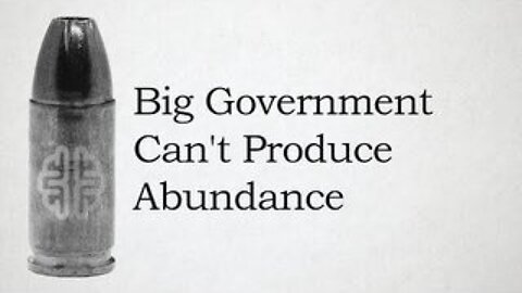 Big Government Can't Produce Abundance