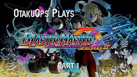 OtakuOps Plays Blaster Master Zero 2 (Part 1)