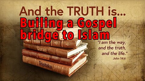 Building a Gospel bridge to Islam | Wednesday night