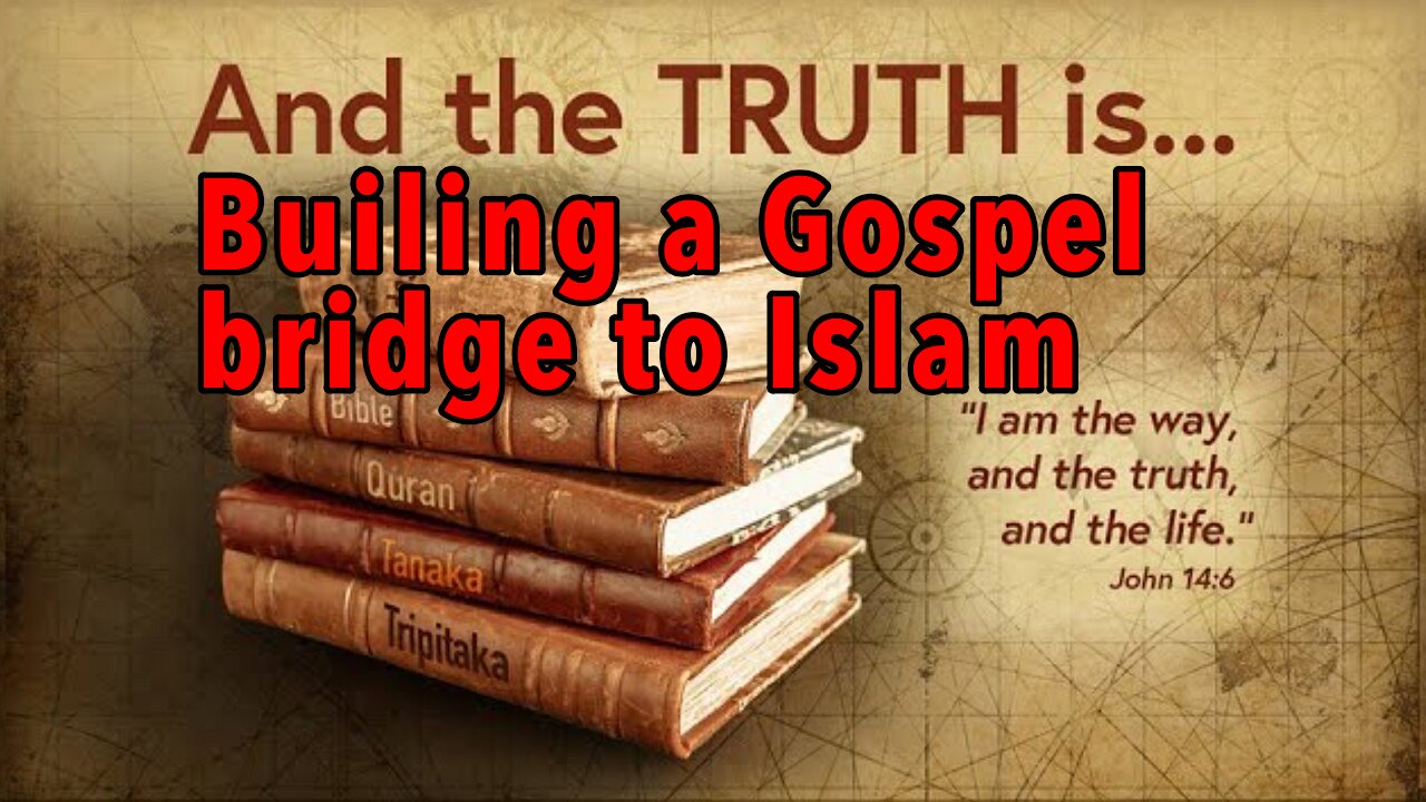 Building a Gospel bridge to Islam | Wednesday night