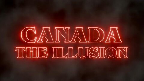 Canada - The Illusion