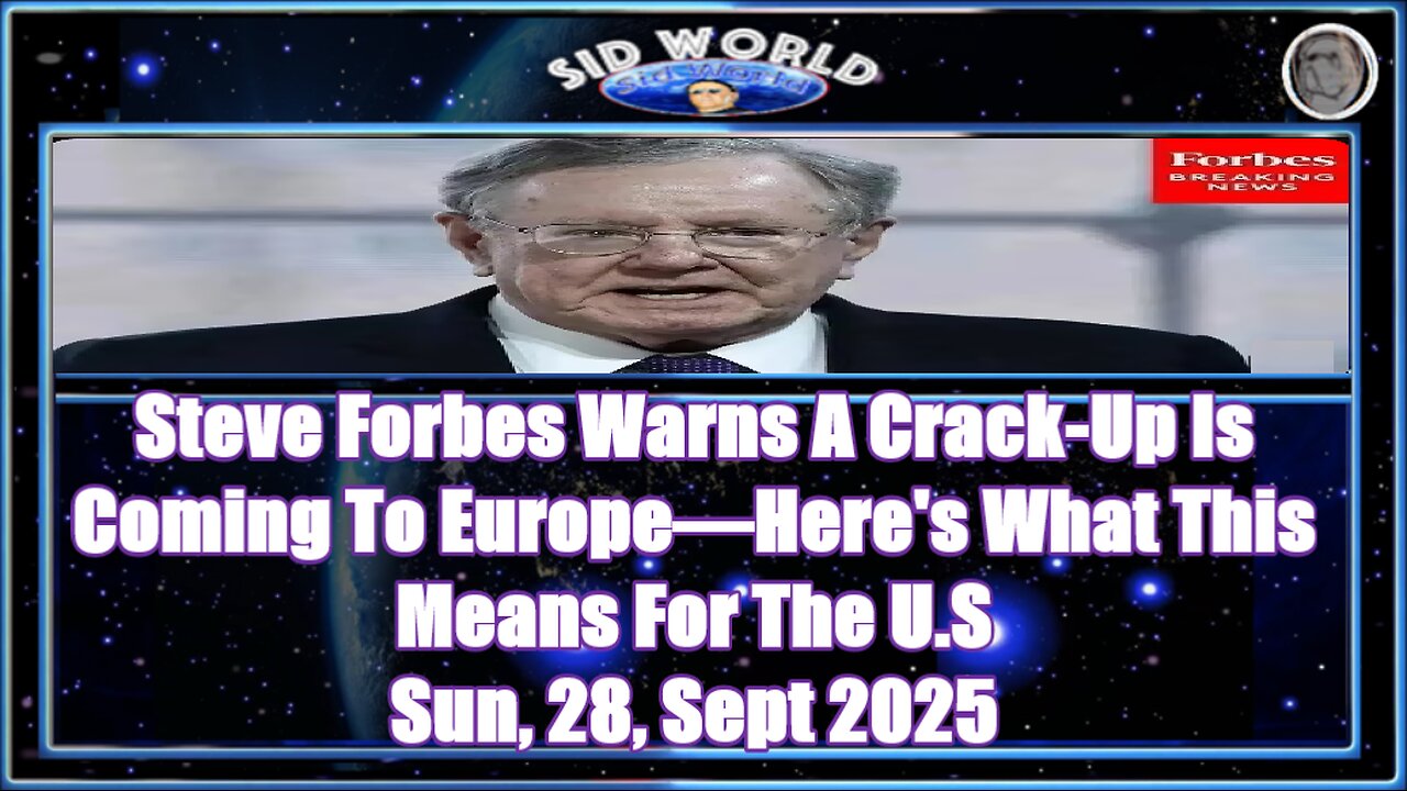Steve Forbes Warns A Crack-Up Is Coming To Europe—Here's What This Means For The U.S