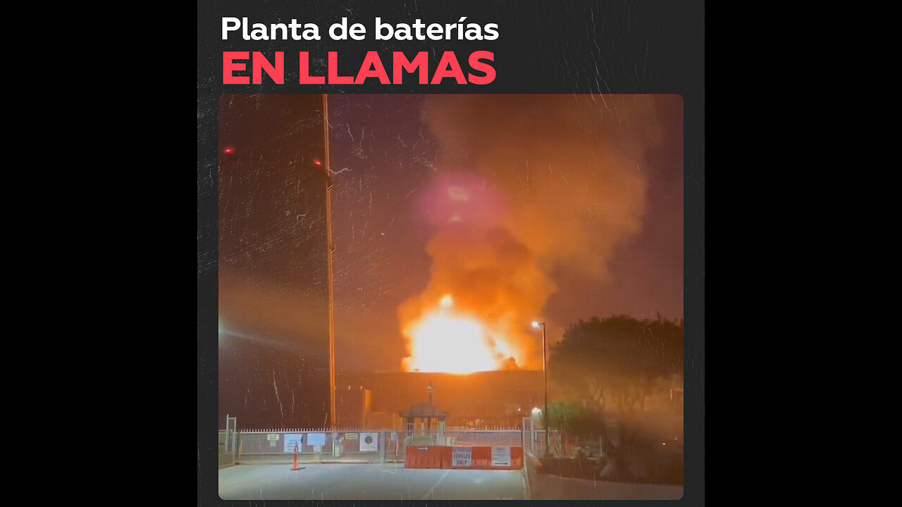 Se desata un incendio en una planta de baterías de California