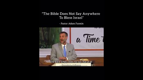 The Bible does NOT say anywhere to Bless Israel - Pastor Adam Fannin