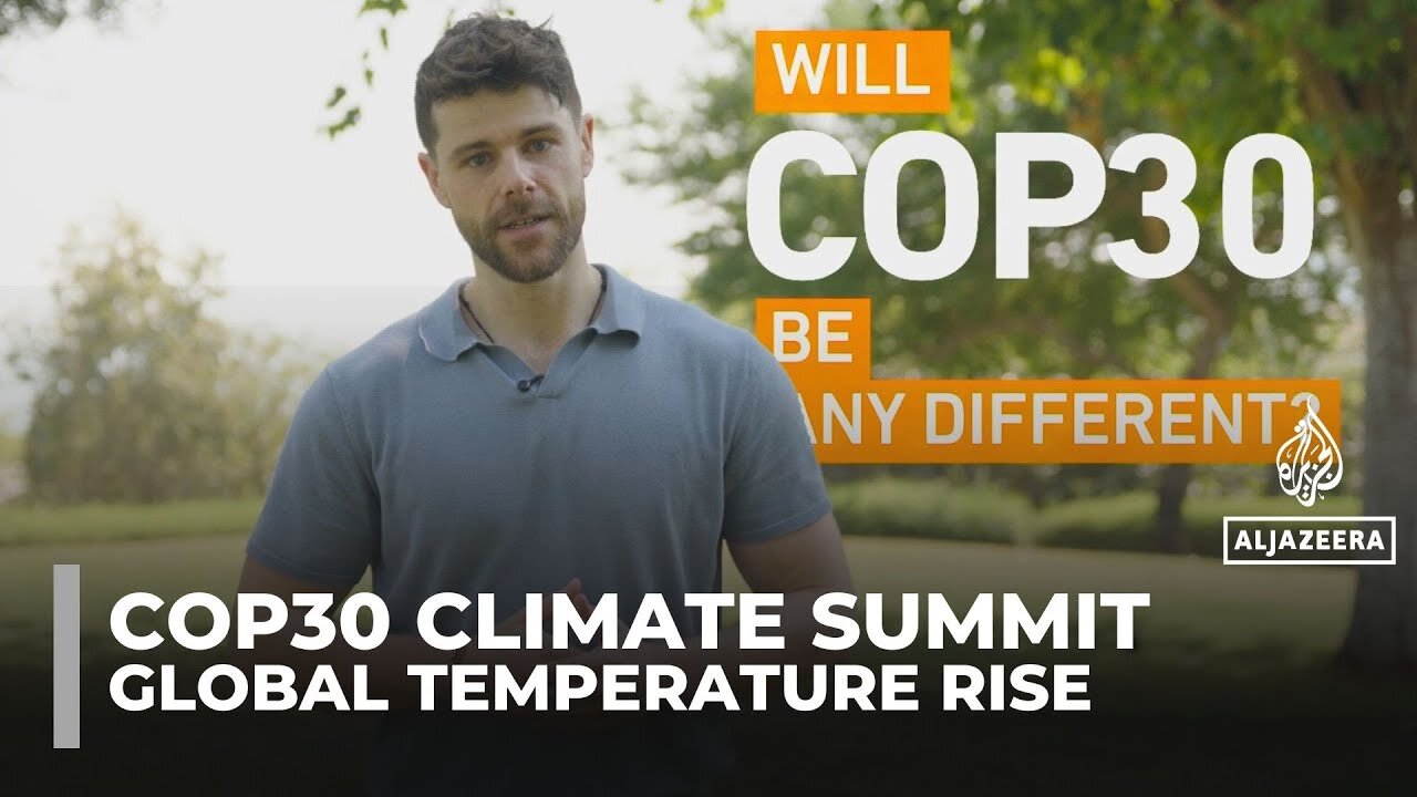 COP30: Why global temperatures keep rising despite decades of UN climate talks