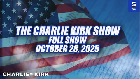 The Charlie Kirk Show - October 28, 2025