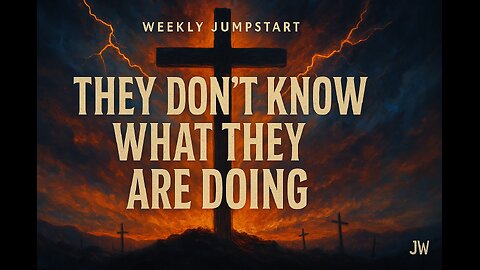 They Don’t Know What They Are Doing - John 11: