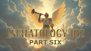 Eschatology 102 - Part Six (DOYC Live 11/22/2025)