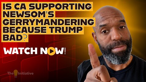 IS CALIFORNIA REALLY SUPPORTING NEWSOM'S GERRYMANDERING BECAUSE TRUMP BAD?