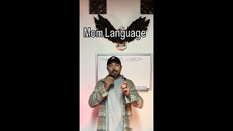 Words only moms know…