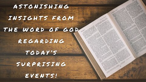 Astonishing Insights From the Word of God For Our Day