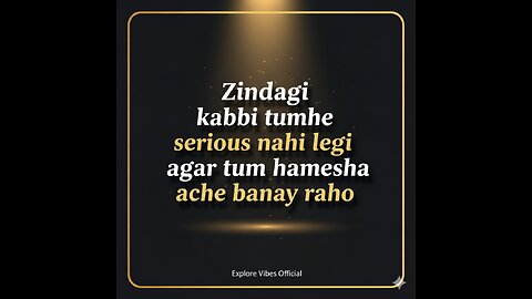 “Zindagi kabhi tumhe serious nahi legi agar tum hamesha ache banay raho 💯 | Motivational Quote”