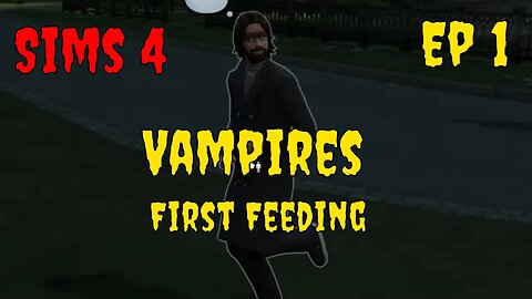 Vampire - A Sims 4 Story - Episode 1