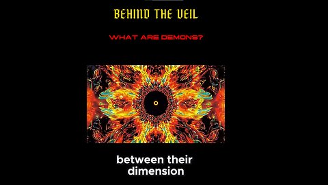 BEHIND THE VEIL WHAT ARE DEMONS - Jason Abadi