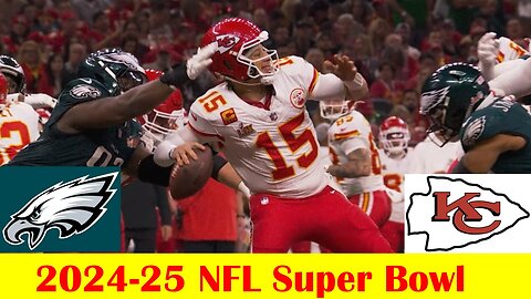 Kansas City Chiefs vs Philadelphia Eagles Football Game Highlights, 2024-25 NFL Super Bowl