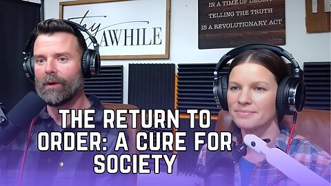 #88: A Return To Order: A Cure For Society