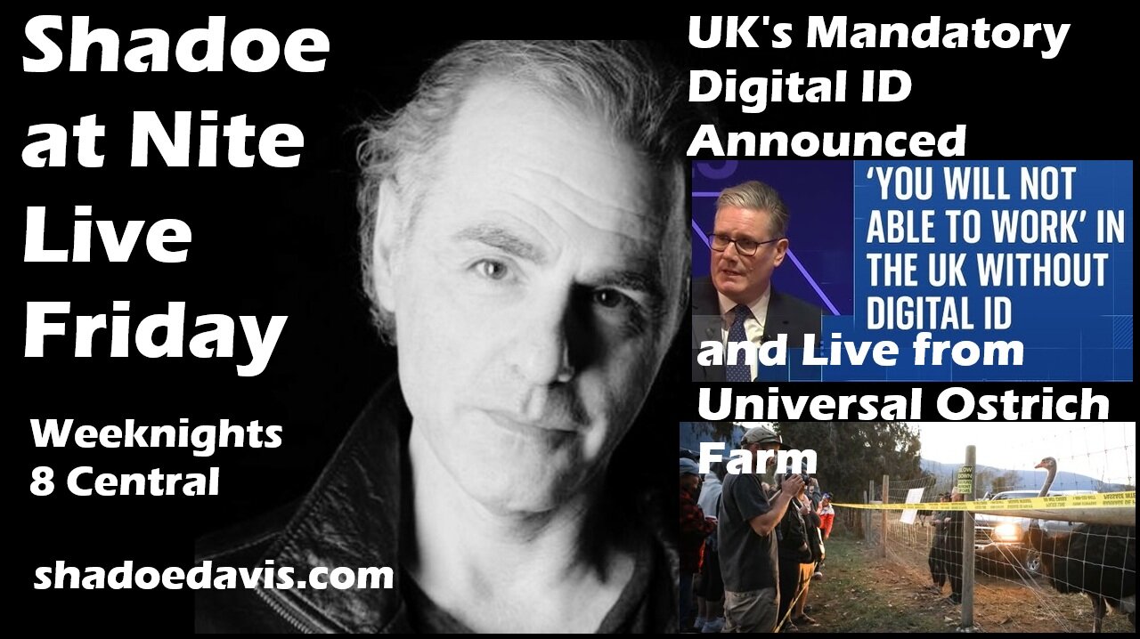 Sept. 26th/2025-Digital ID if you want to work in the UK and back to the Ostrich Farm