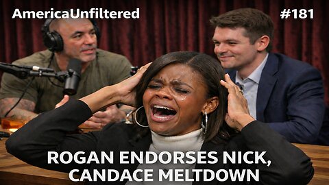 Joe Rogan Endorses Nick Fuentes? | Israel/Iran War | Candace Meltdown | America Unfiltered #181