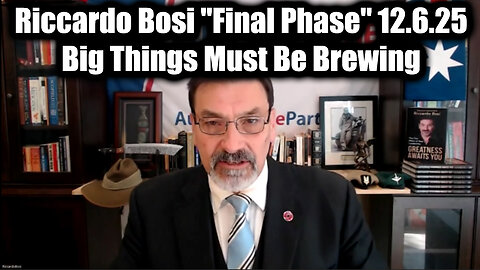 Lt Col Riccardo Bosi "Final Phase" 12.6.25 - Big Things Must Be Brewing