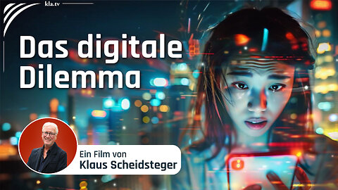 DAS DIGITALE DILEMMA – ein Film von Klaus Scheidsteger