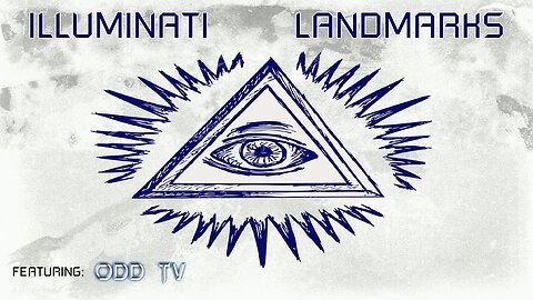 ILLUMINATI LANDMARKS - ODD TV