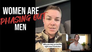 Women Are PHASING OUT Men
