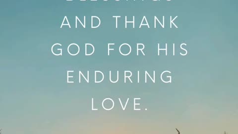 "Give thanks to the Lord, for he is good; his love endures forever." - Psalm 107:1 🙏