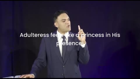 Adulteress feels like a princess in His presence !