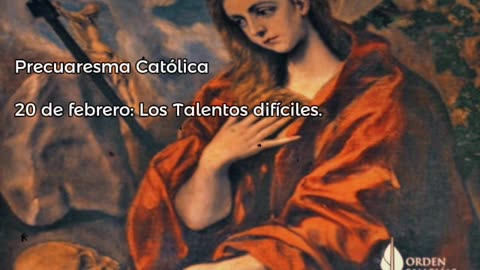 Precuaresma Católica - 20 de febrero: Los Talentos difíciles. - Pbro. José Ansaldi