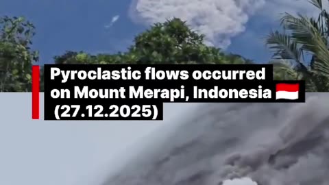 Pyroclastic flows occurred on Mount Merapi, Indonesia 🇮🇩 (27.12.2025)