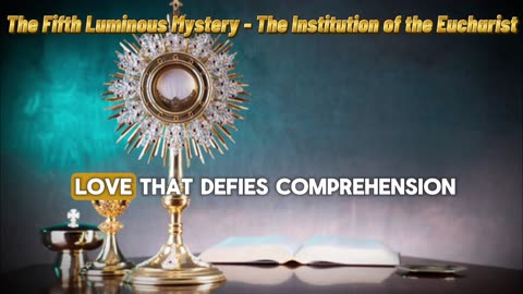 The Fifth Luminious Mystery - The Institution of the Eucharist