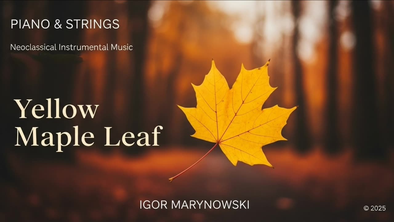 Yellow Maple Leaf - Neoclassical Instrumental Music (Piano and Strings) for Study and Relaxation