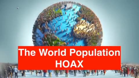 THE WORLD POPULATION IS ONLY 3 BILLION, THE 8 BILLION NUMBER IS A LIE TO KEEP EVERYONE ENSLAVED