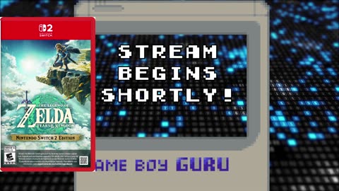 GameBoyGuru streams - The Legend of Zelda: Tears of the Kingdom