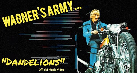 Wagner's Army "Dandelions" (Official Music Video)