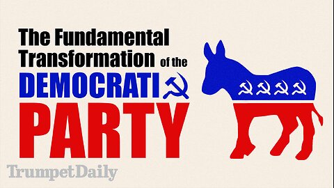 The Fundamental Transformation of the Democratic Party - Trumpet Daily | Nov. 12, 2025