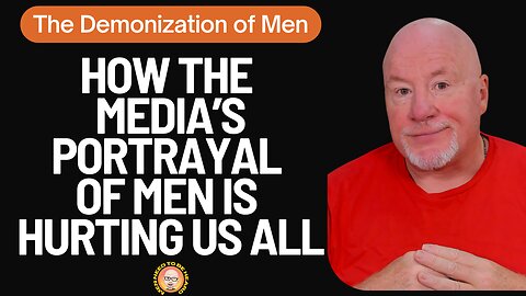 How The Media's Portrayal of Men Is Hurting Us All