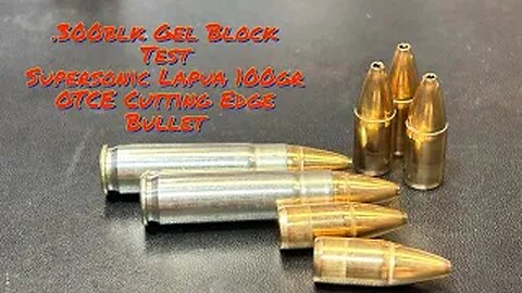 .300blk, Lapua OTCE Cutting Edge Bullets Tested in Gel Block