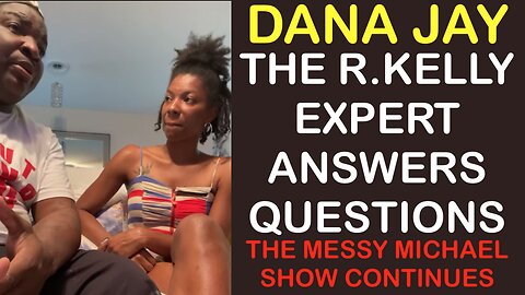 DANA JAY : THE R_KELLY EXPERT ANSWERS QUESTIONS AND DISCUSSES THE R_KELLY CASE ON A LIVESTREAM.mp4