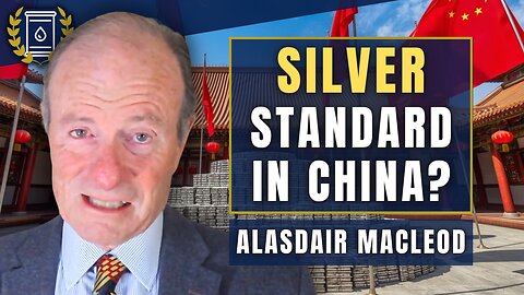 China Buying 'Huge Quantities' of SILVER - Will They Use It To Back the Yuan? Alasdair Macleod