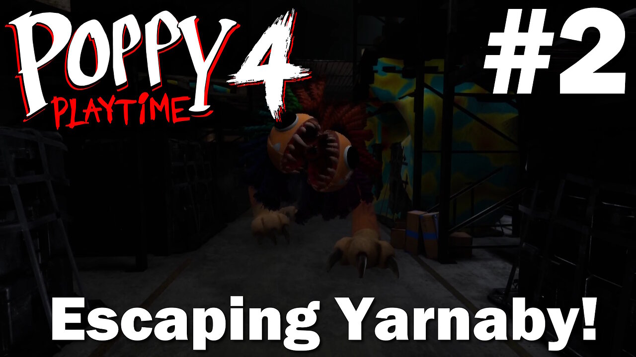 ESCAPING YARNABY! - Poppy Playtime Chapter 4 (Part 2)