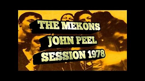 THE MEKONS...JOHN PEEL SESSION 1978..